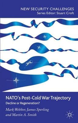 NATO's Post-Cold War Trajectory 9780230004528