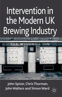 Intervention in the Modern UK Brewing Industry 9780230298576