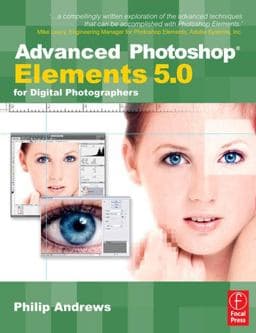 Advanced Photoshop Elements 5. 0 for Digital Photographers 9780240520575