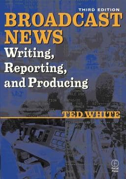 Broadcast News Writing, Reporting, and Producing 9780240804330