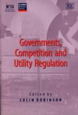 Governments, Competition and Utility Regulation 9780255365741