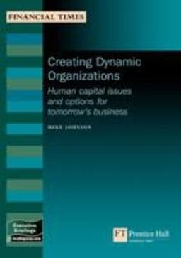 Creating Dynamic Organizations 9780273663584