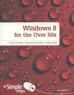 Windows 8 for the over 50s in Simple Steps 9780273784166