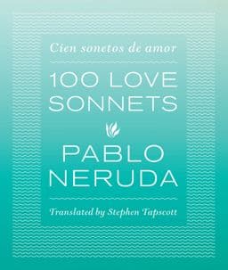 One Hundred Love Sonnets 9780292757608