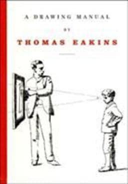 A Drawing Manual by Thomas Eakins 9780300108477