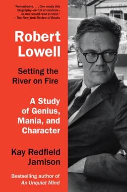 Robert Lowell, Setting the River on Fire 9780307744616