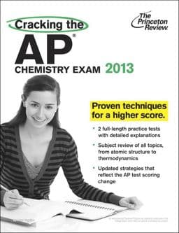 Cracking the AP Chemistry Exam, 2013 Edition 9780307944887