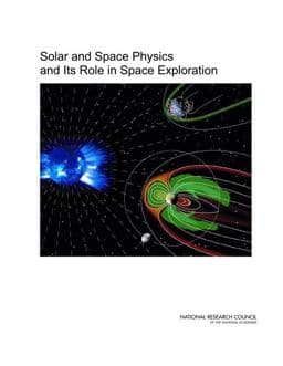 Solar and Space Physics and Its Role in Space Exploration 9780309093255