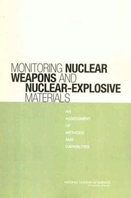 Monitoring Nuclear Weapons and Nuclear-Explosive Materials 9780309095976