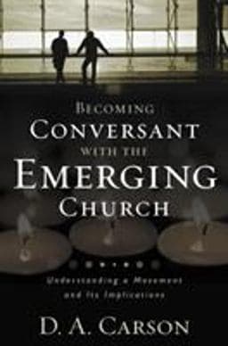 Becoming Conversant with the Emerging Church 9780310259473