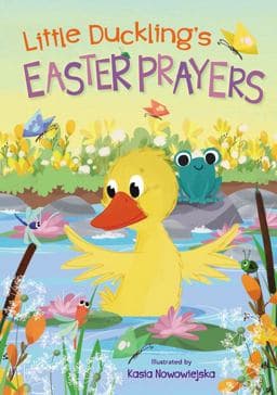 Little Duckling's Easter Prayers 9780310768357