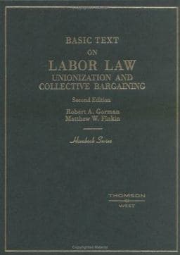 Basic Labor Law Unionization and Collective Bargaining 9780314065834