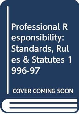 Professional Responsibility Standards, Rules and Statutes, 1996-97 9780314099754