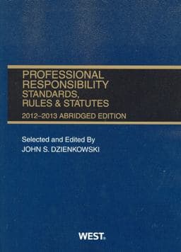 Professional Responsibility, Standards, Rules and Statutes, 2012-2013 Abridged 9780314281357