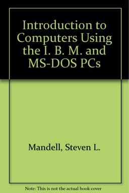 Introduction to Computers Using the IBM and MS-DOS PCs 9780314623515