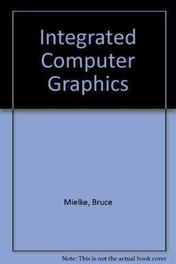 Integrated Computer Graphics 9780314784315