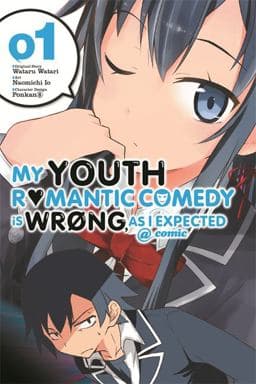 My Youth Romantic Comedy Is Wrong, As I Expected @ Comic, Vol. 1 (manga) 9780316312301