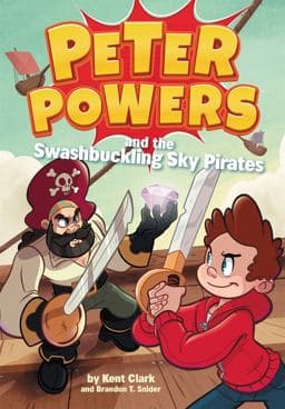 Peter Powers and the Swashbuckling Sky Pirates! 9780316437936