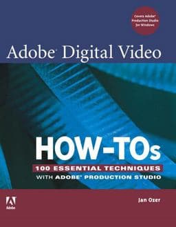 Adobe Digital Video How-Tos 9780321473813