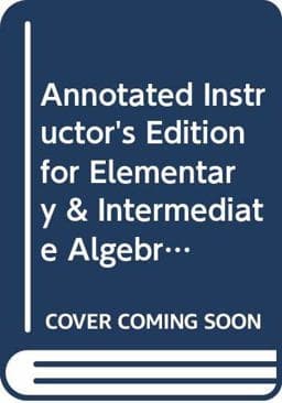Annotated Instructor's Edition for Elementary and Intermediate Algebra 9780321593566