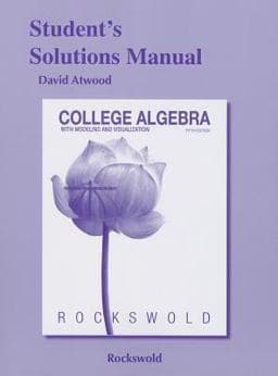 Student's Solutions Manual for College Algebra with Modeling and Visualization 9780321826183