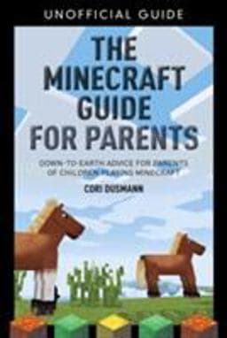 The Minecraft Guide for Parents 9780321957375