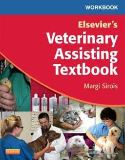 Workbook for Elsevier's Veterinary Assisting Textbook 9780323091756