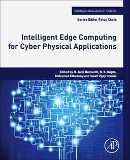 Intelligent Edge Computing for Cyber Physical Applications 9780323994125