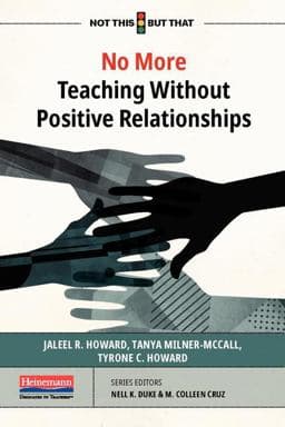 No More Teaching Without Positive Relationships 9780325118130