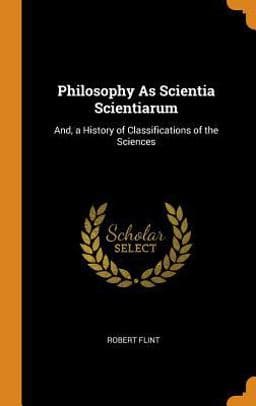 Philosophy As Scientia Scientiarum 9780341822233