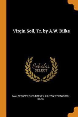 Virgin Soil, Tr. by A. W. Dilke 9780341870463