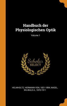 Handbuch der Physiologischen Optik; Volume 1 9780343185046