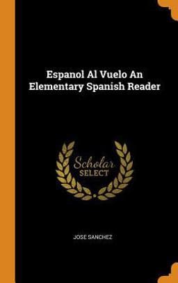 Espanol Al Vuelo an Elementary Spanish Reader 9780343198244