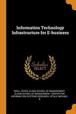 Information Technology Infrastructure for E-Business 9780343200916