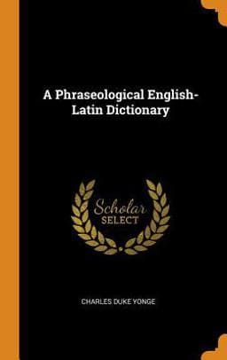 A Phraseological English-Latin Dictionary 9780343733681