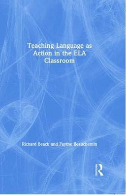 Teaching Language As Action in the ELA Classroom 9780367026479