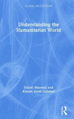 Understanding the Humanitarian World 9780367232931