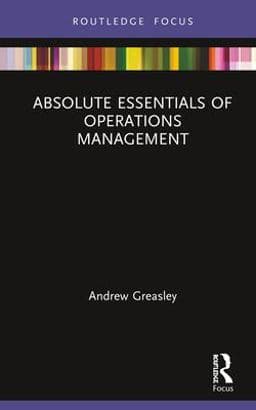 Absolute Essentials of Operations Management 9780367259341