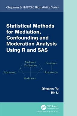 Statistical Methods for Mediation Confounding and Moderation Analysis Using R and SAS 9780367365479