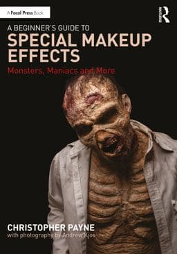 A Beginner's Guide to Special Makeup Effects 9780367554675