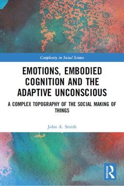 Emotions, Embodied Cognition and the Adaptive Unconscious 9780367568382