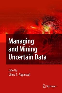Managing and Mining Uncertain Data 9780387096902
