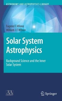 Solar System Astrophysics 9780387731544
