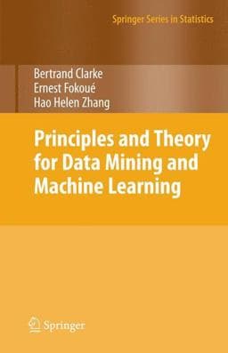 Principles and Theory for Data Mining and Machine Learning 9780387981352