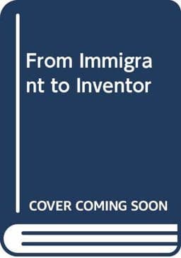 From Immigrant to Inventor 9780405125652