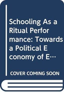 Schooling As a Ritual Performance 9780415082655