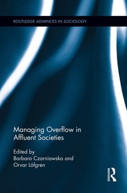 Managing Overflow in Affluent Societies 9780415754514
