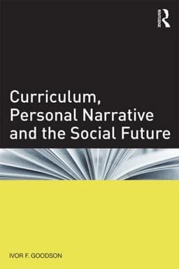 Curriculum, Personal Narrative and the Social Future 9780415833561