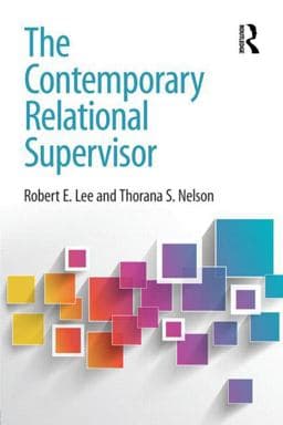The Contemporary Relational Supervisor 9780415854818
