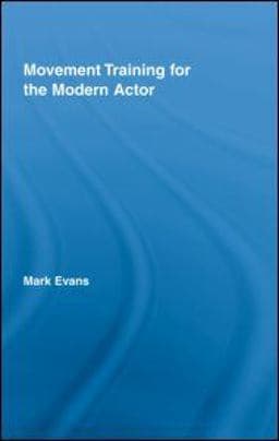 Movement Training for the Modern Actor 9780415963671